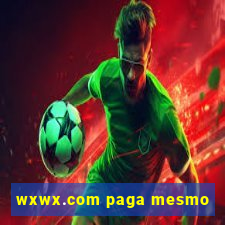 wxwx.com paga mesmo