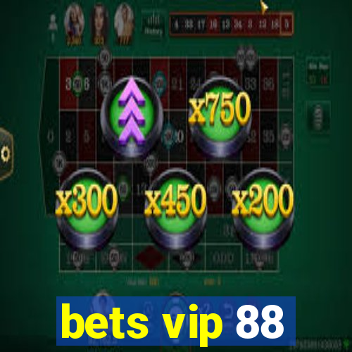 bets vip 88