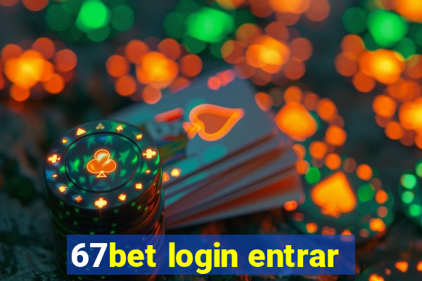 67bet login entrar