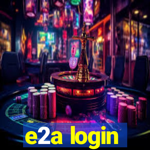 e2a login