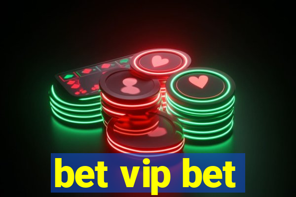 bet vip bet