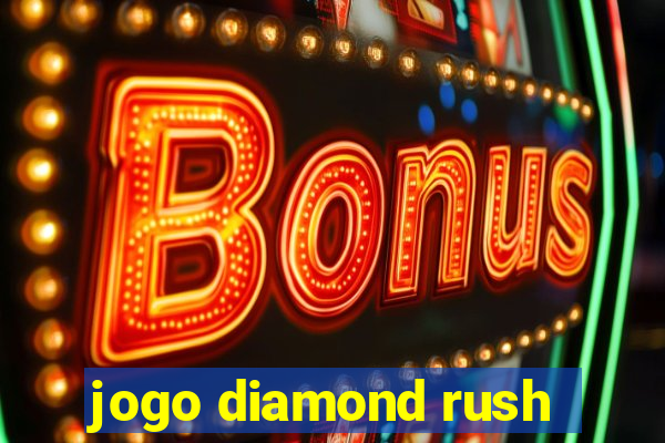 jogo diamond rush