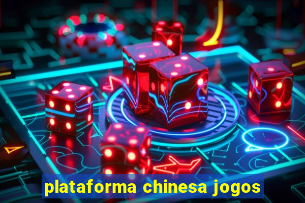 plataforma chinesa jogos