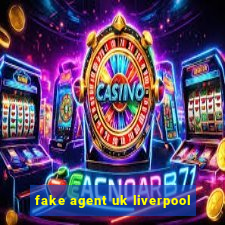 fake agent uk liverpool