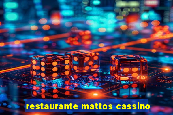 restaurante mattos cassino