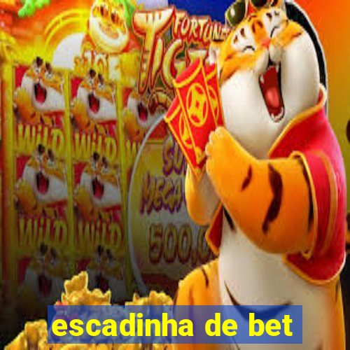 escadinha de bet