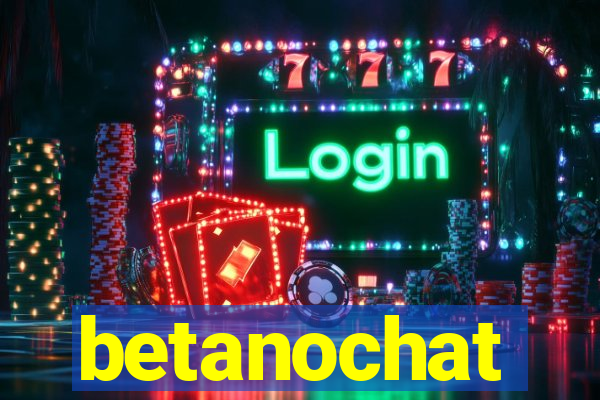 betanochat