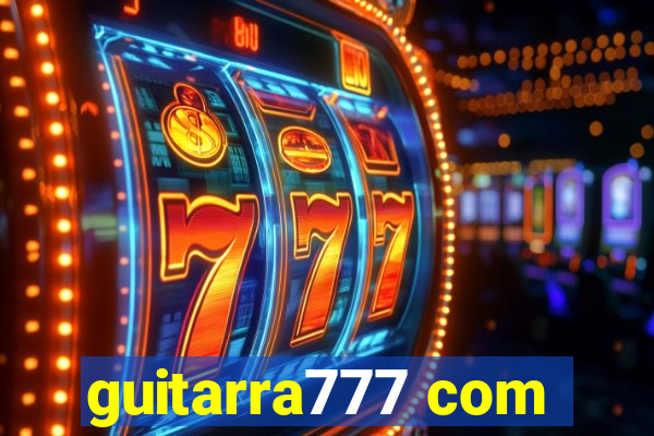 guitarra777 com