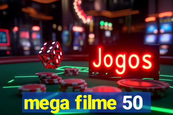 mega filme 50