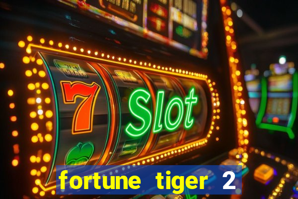 fortune tiger 2 revenge download