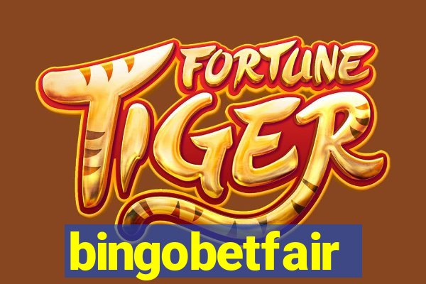 bingobetfair