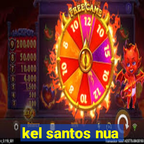 kel santos nua