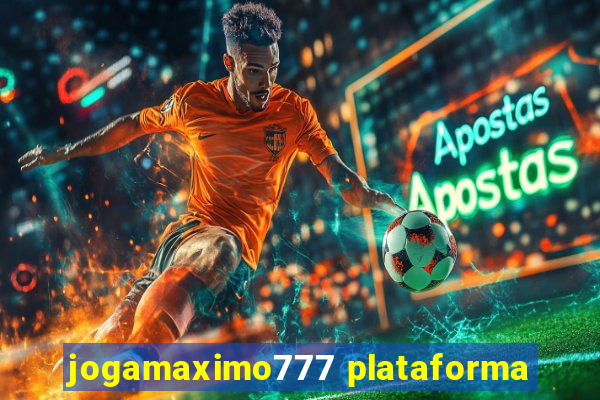 jogamaximo777 plataforma