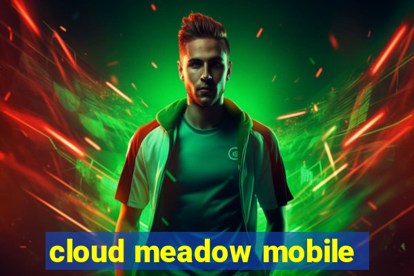 cloud meadow mobile