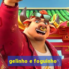 gelinho e foguinho