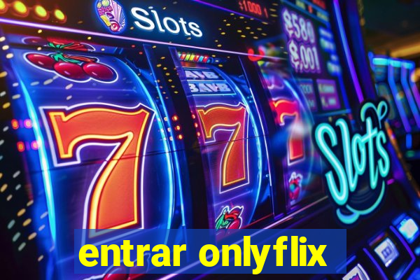 entrar onlyflix