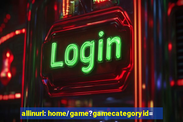 allinurl: home/game?gamecategoryid=