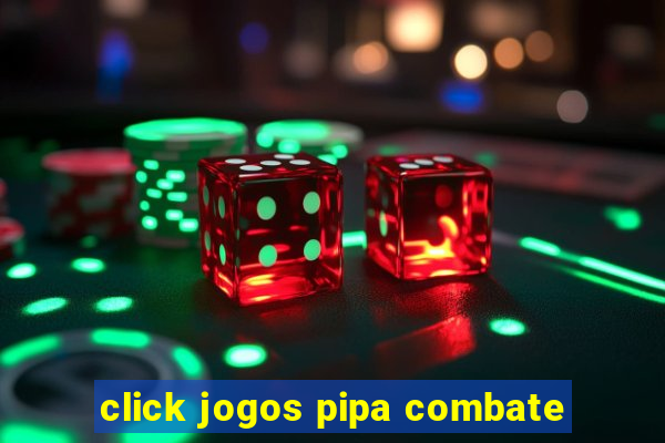 click jogos pipa combate