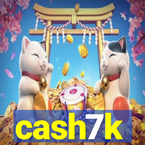 cash7k