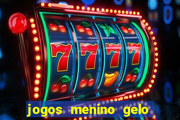 jogos menino gelo menina lava