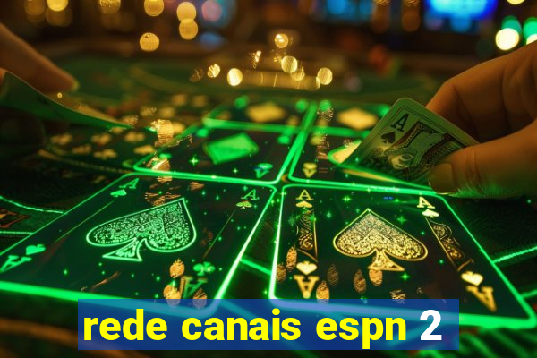 rede canais espn 2