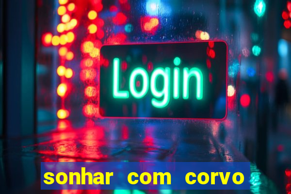 sonhar com corvo preto atacando