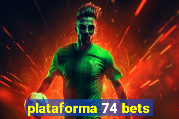 plataforma 74 bets