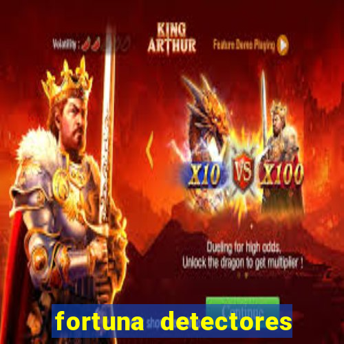 fortuna detectores de metal