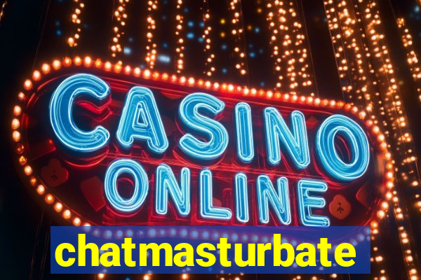 chatmasturbate