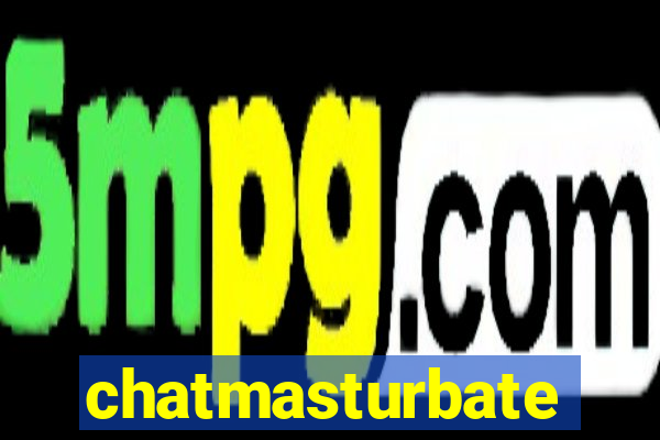 chatmasturbate