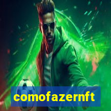 comofazernft