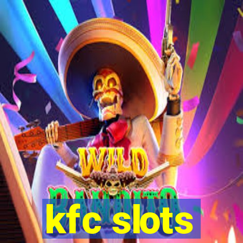 kfc slots