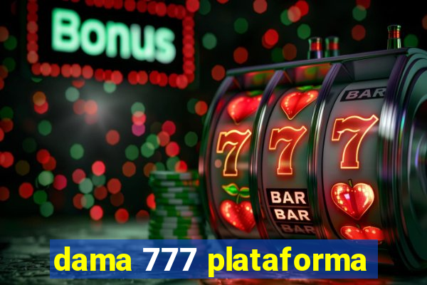 dama 777 plataforma