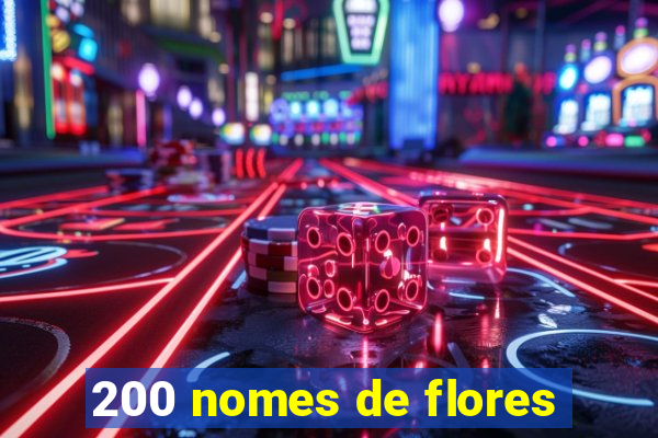 200 nomes de flores