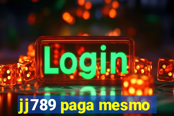 jj789 paga mesmo