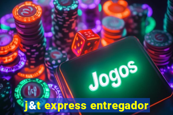 j&t express entregador