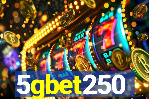 5gbet250