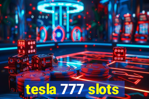 tesla 777 slots