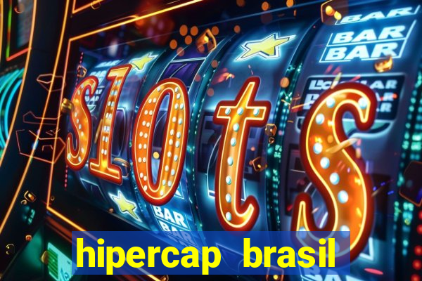 hipercap brasil como funciona