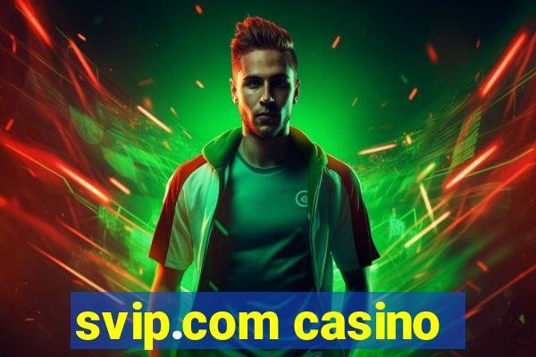 svip.com casino