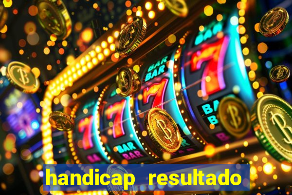 handicap resultado final 2