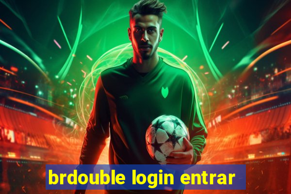 brdouble login entrar