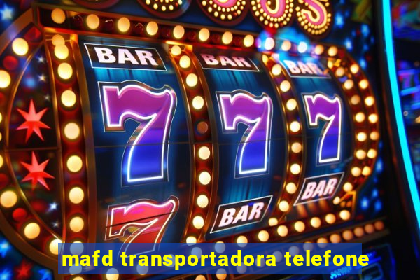 mafd transportadora telefone