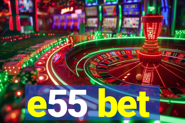 e55 bet