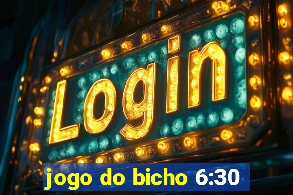 jogo do bicho 6:30