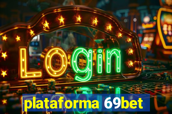 plataforma 69bet