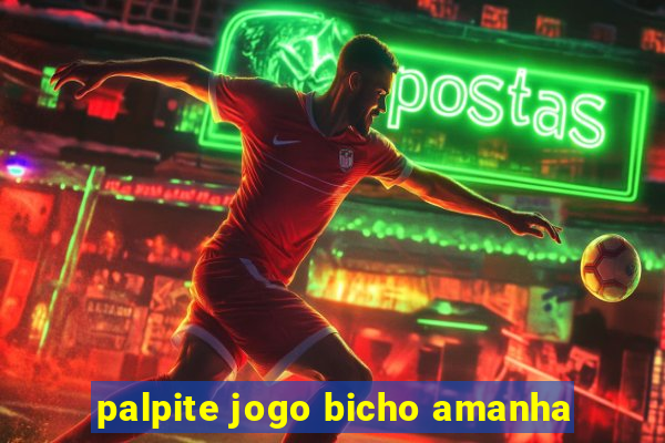 palpite jogo bicho amanha