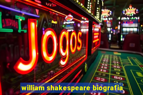 william shakespeare biografia