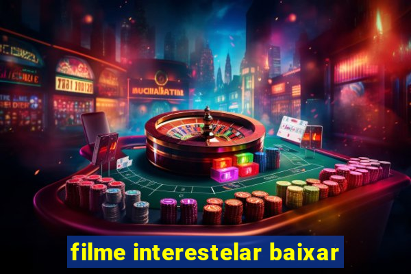 filme interestelar baixar