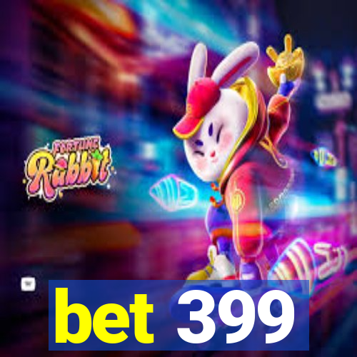 bet 399